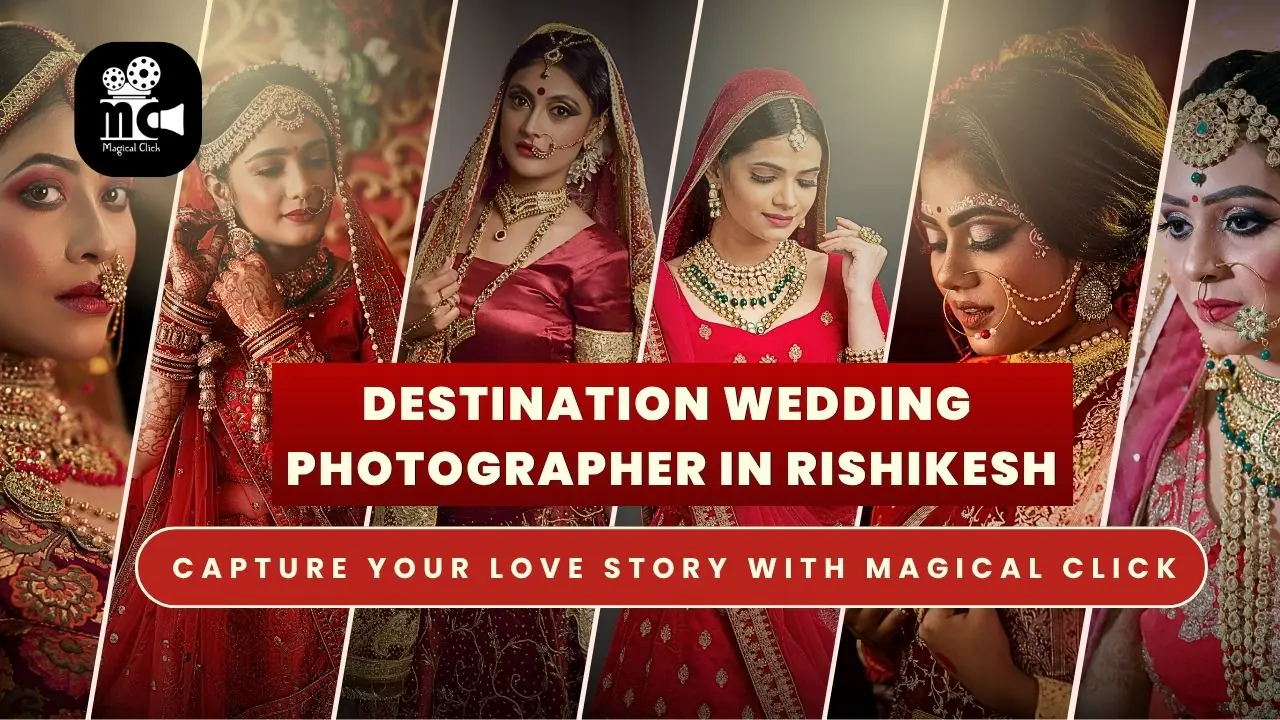 Destination Wedding Photographer in Rishikesh – Capture Your Love Story with Magical Click