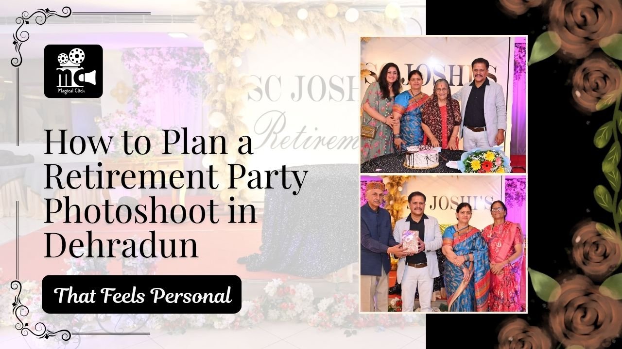 How to Plan a Retirement Party Photoshoot in Dehradun